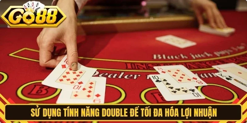 Sử dụng tính năng Double trong blackjack Go88 để tối đa hóa lợi nhuận