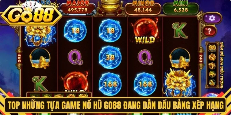 Top những tựa game nổ hũ Go88 đang dẫn đầu bảng xếp hạng