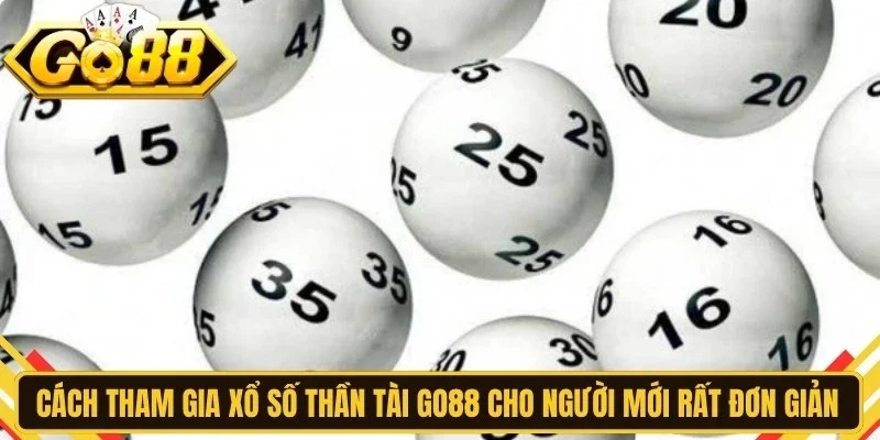 Cách tham gia xổ số thần tài Go88 cho người mới rất đơn giản